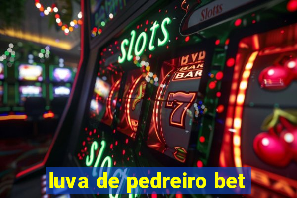 luva de pedreiro bet